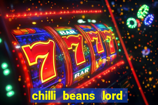 chilli beans lord of the rings